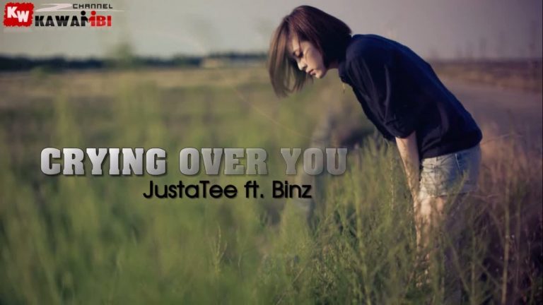 Video Clip MV Crying Over You-JustaTee ft. Binz