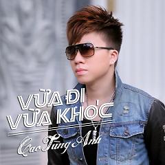 Video Clip MV Vừa Đi Vừa Khóc - Cao Tùng Anh