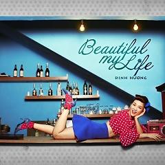 Beautiful My Life - Đinh Hương